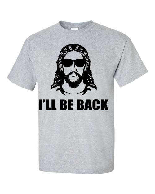 I’ll Be Back T-Shirt