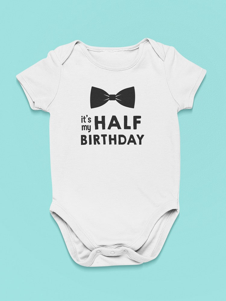 It's My Half Birthday Baby's Bodysuit - Celebrate with Style - Picture 3 of 4