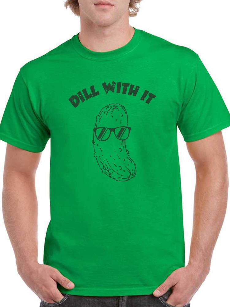 Dill With It T-shirt -SmartPrintsInk Designs - Bild 2 von 11