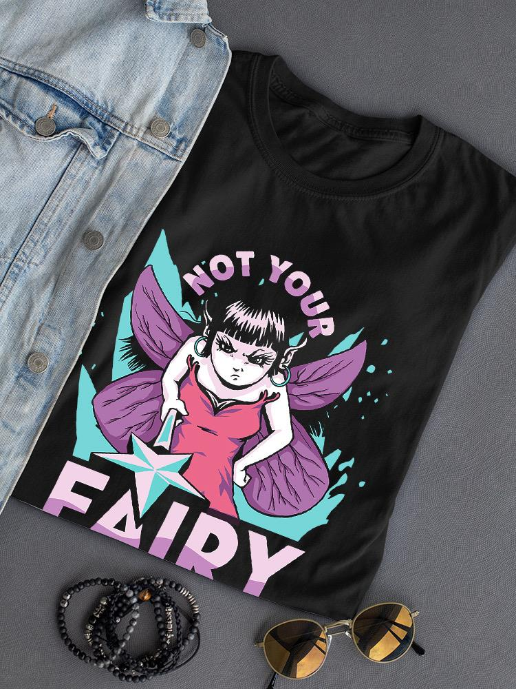 Not Your Fairy Godmother T-shirt -SmartPrintsInk Designs - Picture 3 of 11
