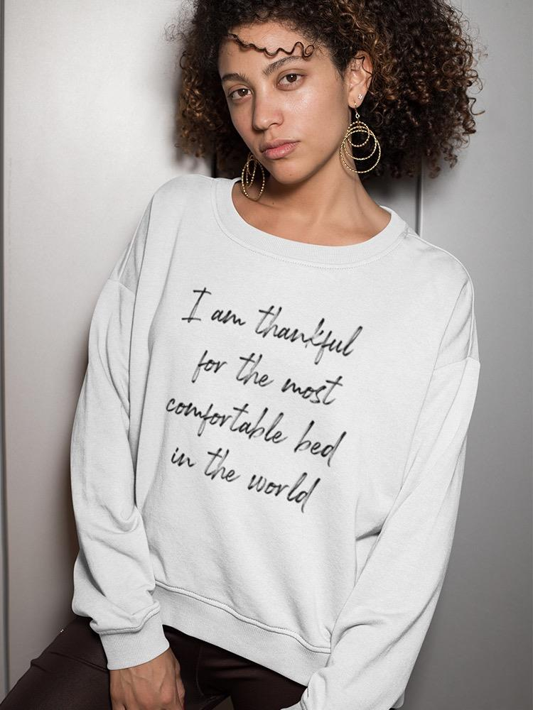 Most Comfortable Bed Quote Sweatshirt Women's -GoatDeals Designs