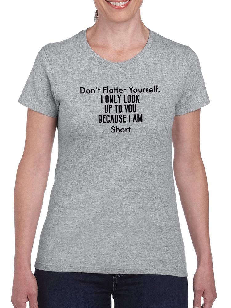 Funny Short Quote. T-shirt -SmartPrintsInk Designs - Picture 2 of 11