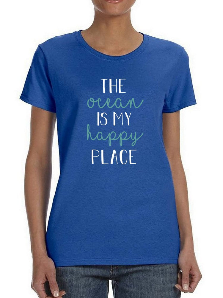 The Ocean Is My Happy Place Women's T-shirt