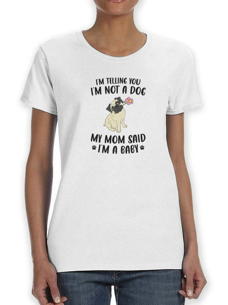 I'm Not A Dog Quote T-shirt -SmartPrintsInk Designs - Picture 2 of 11